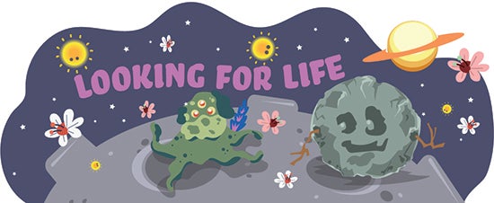 Illustration showing weird life on another planet, with the title "Looking for Life"