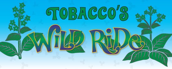 Tobacco's Wild Ride