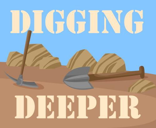 Digging deeper